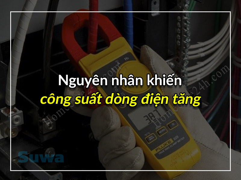 Tại sao công suất dòng điện điều hòa tăng cao?