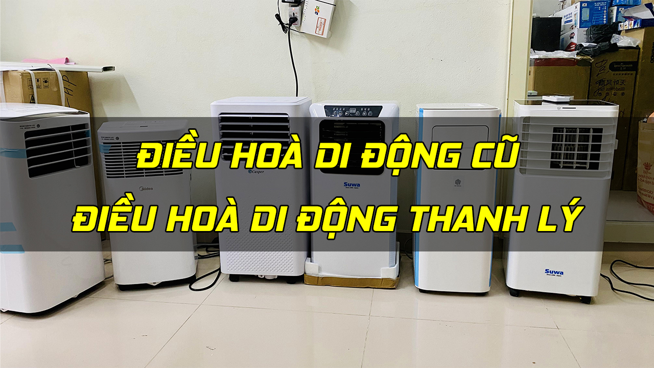 Điều hoà di động cũ giá thanh lý