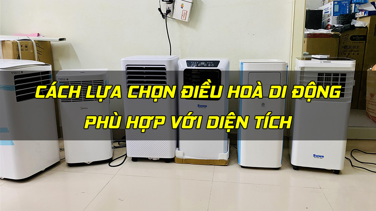 Lựa chọn điều hòa di động phù hợp với diện tích